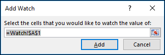 In Add Watch, enter the cell range to watch